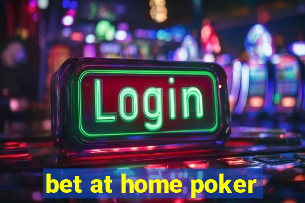 bet at home poker