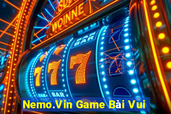 Nemo.Vin Game Bài Vui