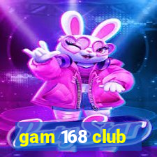 gam 168 club