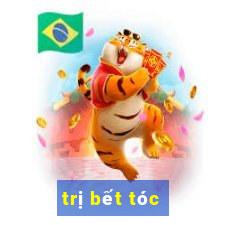 trị bết tóc