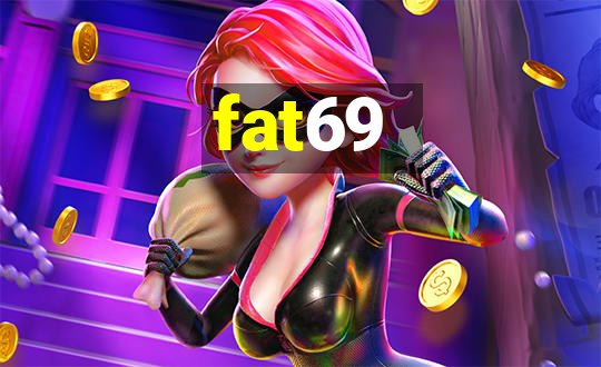 fat69