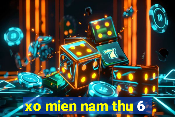 xo mien nam thu 6