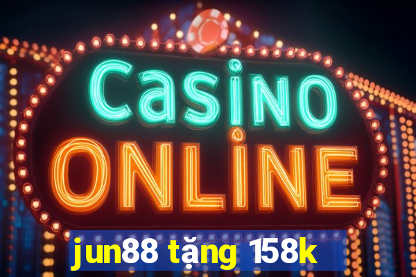 jun88 tặng 158k