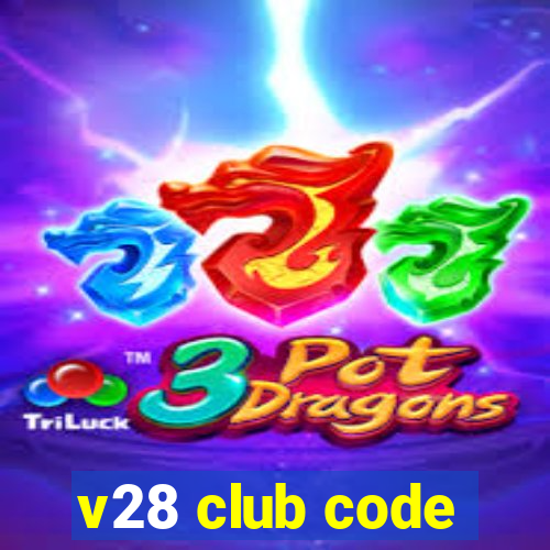 v28 club code