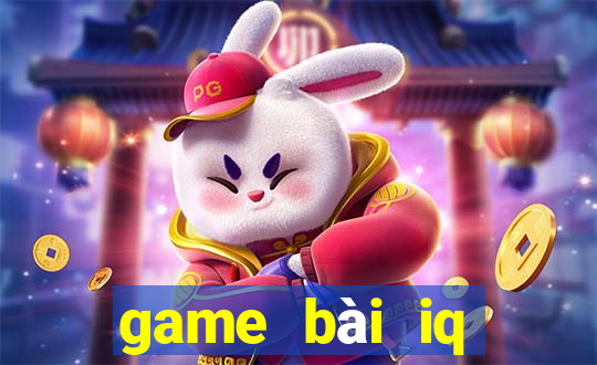 game bài iq đổi thưởng