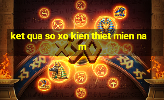 ket qua so xo kien thiet mien nam