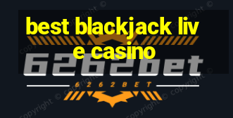 best blackjack live casino