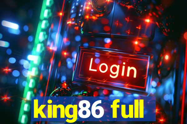 king86 full