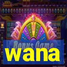 wana