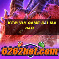 Kem Vin Game Bài Macau