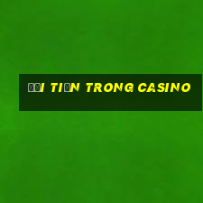 đổi tiền trong casino