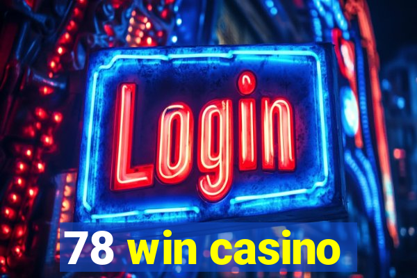 78 win casino