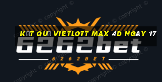 kết quả vietlott Max 4D ngày 17