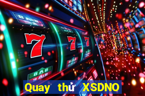 Quay thử XSDNO ngày 28