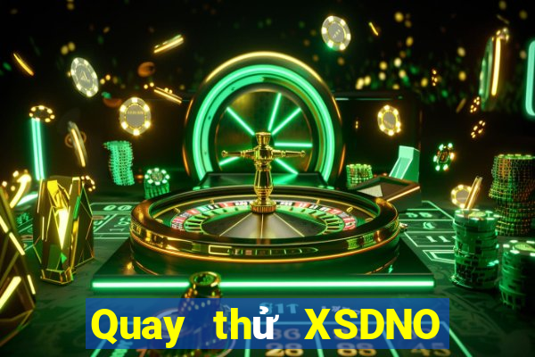 Quay thử XSDNO ngày 28