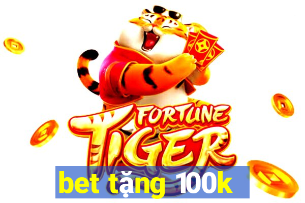 bet tặng 100k