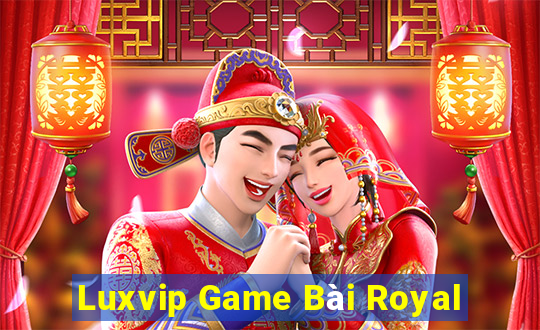 Luxvip Game Bài Royal