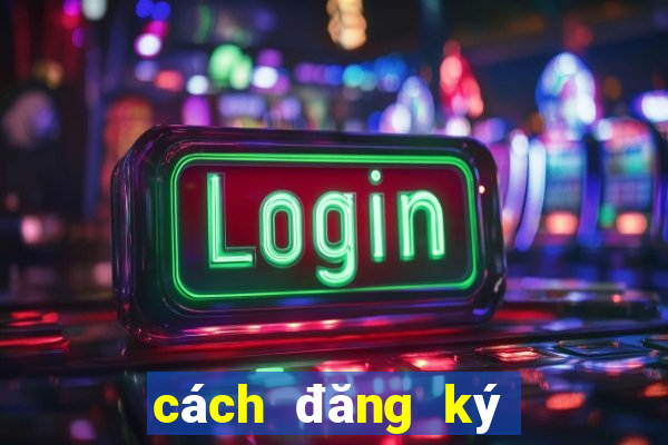 cách đăng ký gói win55