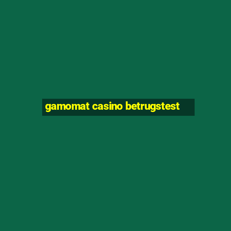 gamomat casino betrugstest