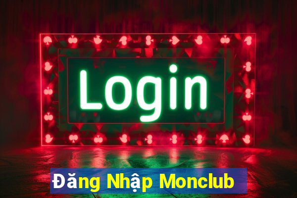 Đăng Nhập Monclub