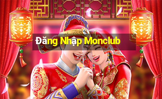 Đăng Nhập Monclub