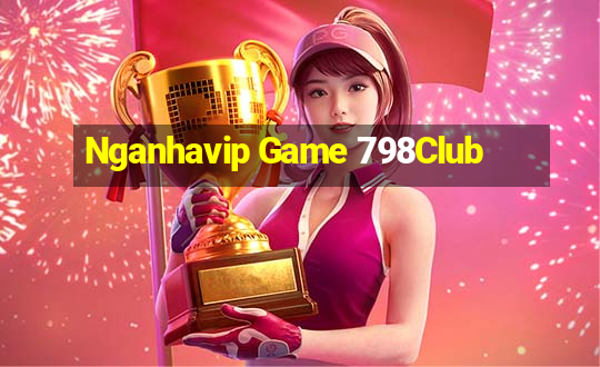 Nganhavip Game 798Club