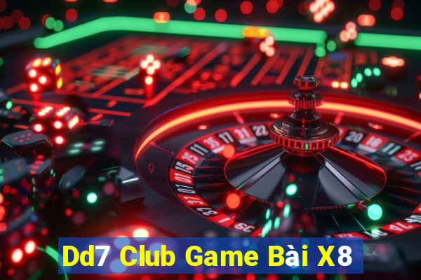 Dd7 Club Game Bài X8