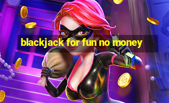 blackjack for fun no money