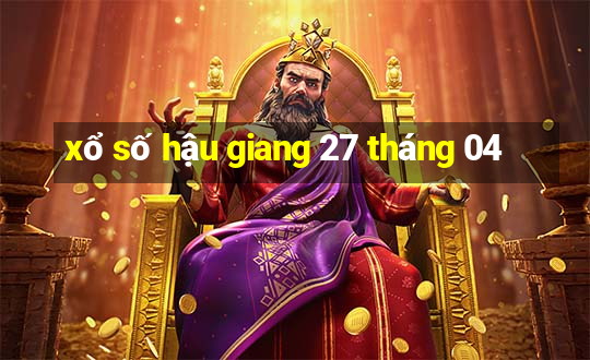 xổ số hậu giang 27 tháng 04