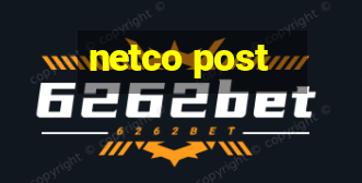 netco post