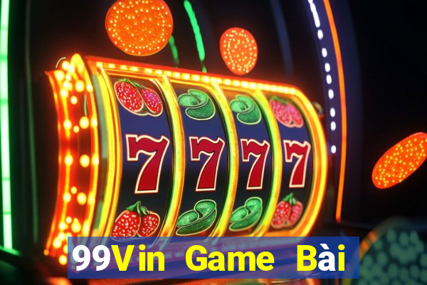 99Vin Game Bài Đổi Thưởng