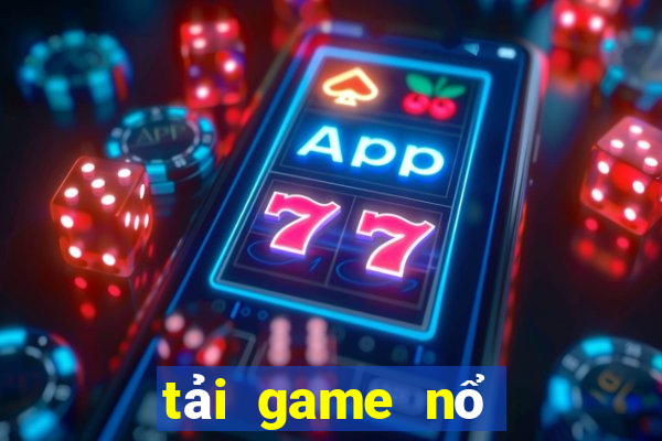 tải game nổ hũ tặng tiền khởi nghiệp