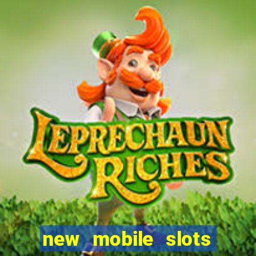 new mobile slots no deposit