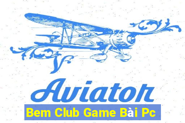 Bem Club Game Bài Pc