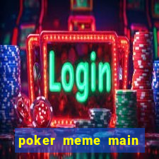 poker meme main qui gagne