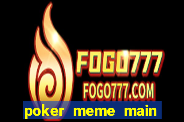 poker meme main qui gagne