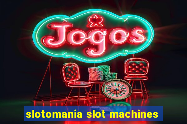 slotomania slot machines