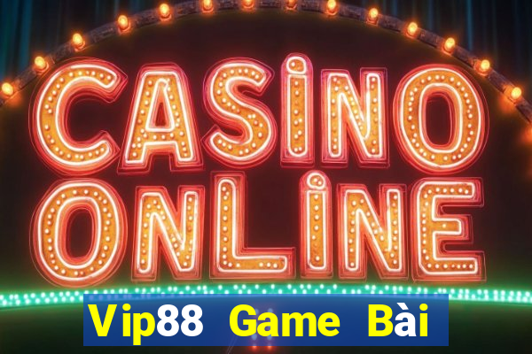 Vip88 Game Bài Hot Nhất Hiện Nay