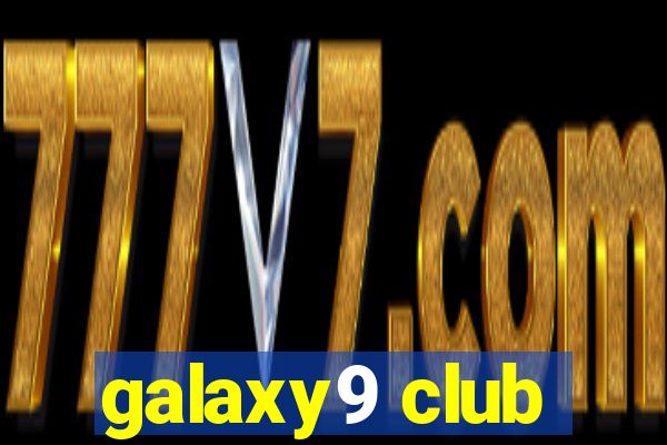 galaxy9 club