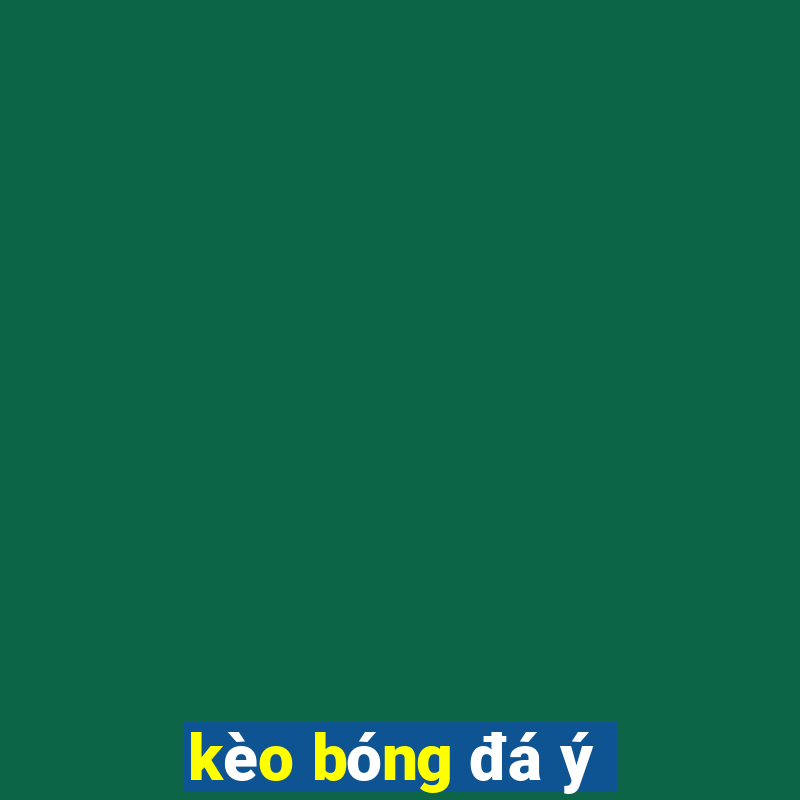 kèo bóng đá ý