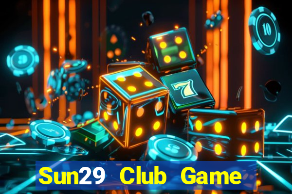 Sun29 Club Game Bài Trên Máy Tính