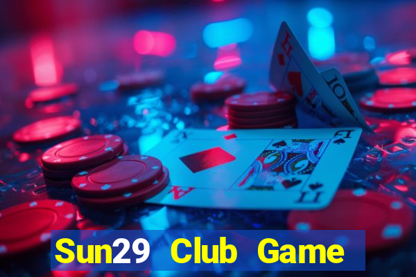 Sun29 Club Game Bài Trên Máy Tính