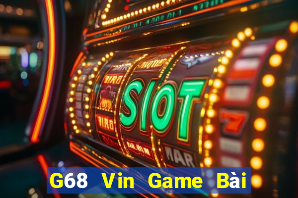 G68 Vin Game Bài Khuyến Mãi