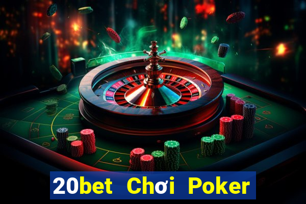 20bet Chơi Poker cầm tay Tải về