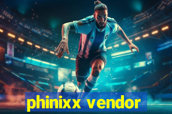 phinixx vendor