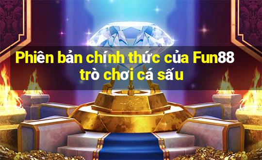 Phiên bản chính thức của Fun88 trò chơi cá sấu