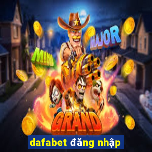 dafabet đăng nhập