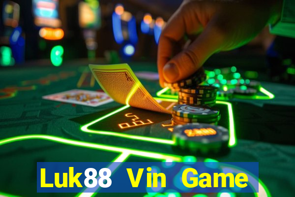 Luk88 Vin Game Bài Hay Nhất Hiện Nay