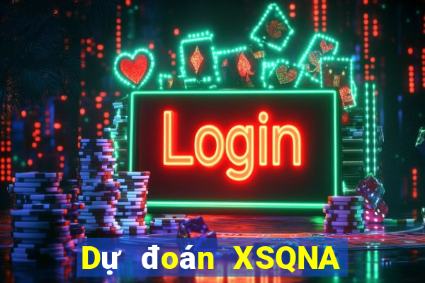 Dự đoán XSQNA ngày 10