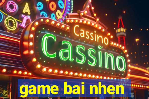 game bai nhen